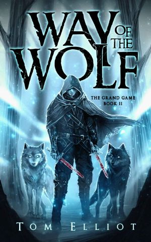 [The Grand Game 02] • Way of the Wolf